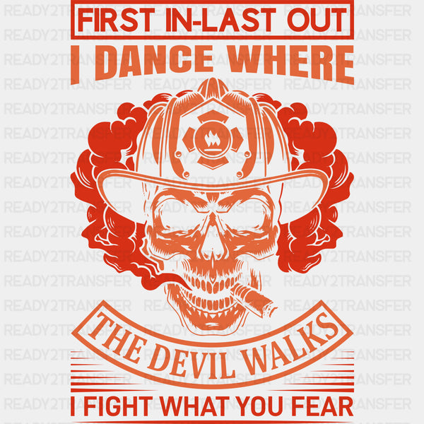 First In Last Out, I Fight What You Fear - Fire Department DTF Transfers