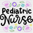 Flowers & Pediatric Nurse - Pediatric Nurse DTF Transfers ready2transfer Dark Color Design (See Imaging)