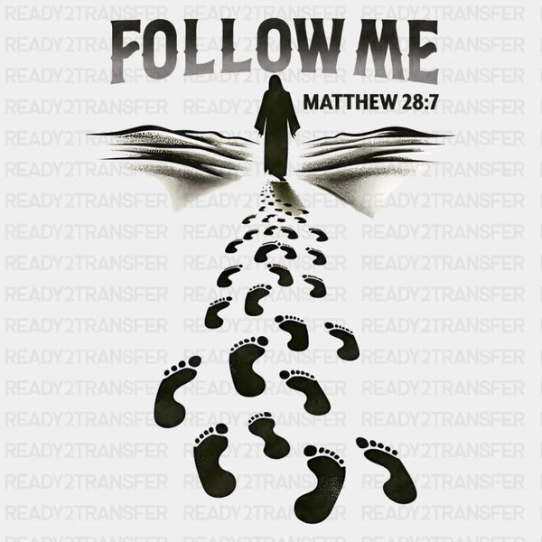 Follow Me Matthew 28:7 - Christianity DTF Transfer