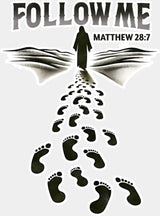 Follow Me Matthew 28:7 - Christianity DTF Transfer Adult Unisex - S & M (10’’) / Light Color Design (See Imaging)