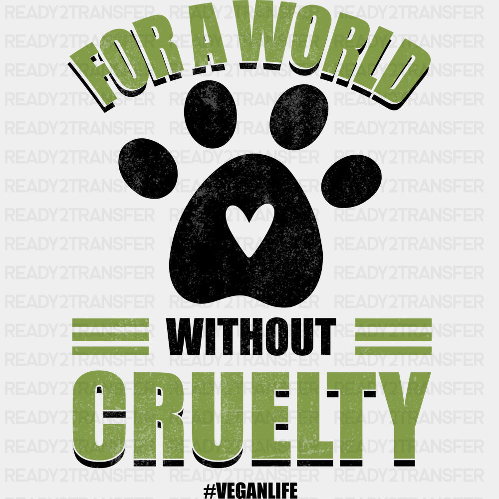 For A World Without Cruelty - Vegan DTF Transfers - Adult Unisex - S & M (10’’) / Dark Color Design (See Imaging)