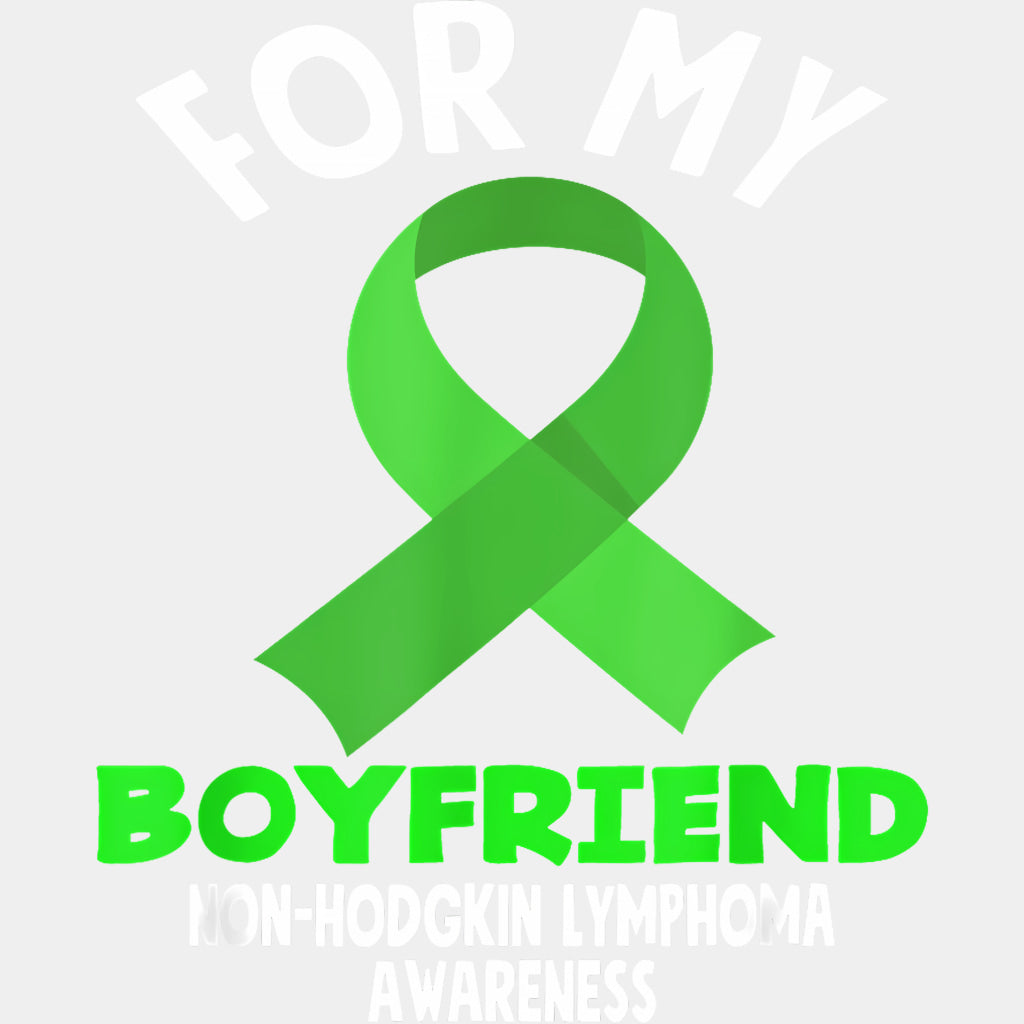 For My Boyfriend - Lymphoma DTF Transfers Adult Unisex - S & M (10’’) / Light Color Design (See Imaging)