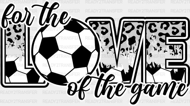 For The Love Of Game Design - Soccer Dtf Heat Transfer