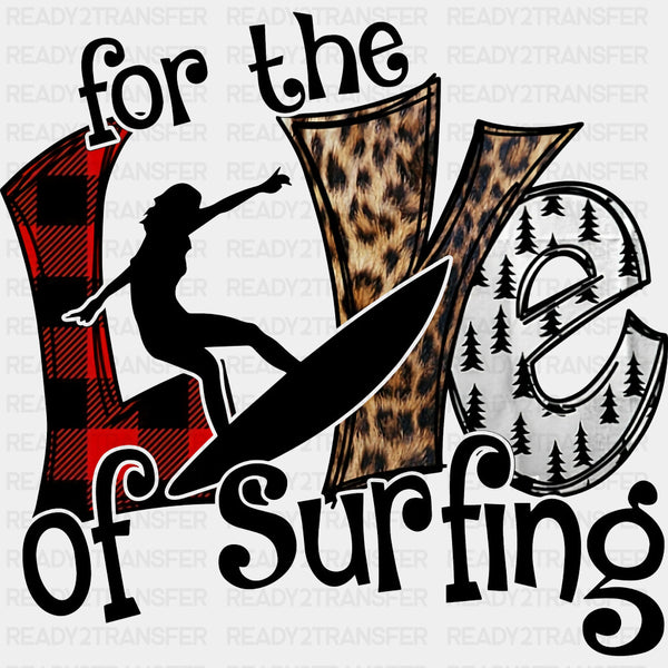 For The Love Of Surfing - Surfing DTF Transfers
