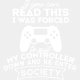Forced To Put My Controller Down - Video Game DTF Heat Transfer ready2transfer Light Color Design ( See imaging )