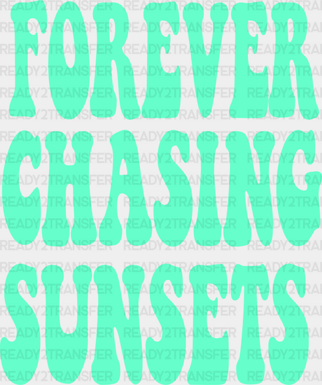 Forever Chasing Sunsets Summer Dtf Transfer