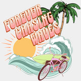 Forever Chasing Waves - Surfing DTF Transfers ready2transfer Light Color Design (See Imaging)