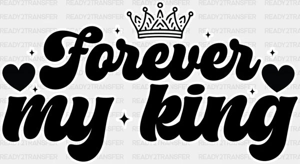 Forever My - King-Queen DTF heat transfer