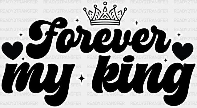 Forever My - King-Queen Dtf Heat Transfer Adult Unisex S & M (10’’) / Dark Color Design (See