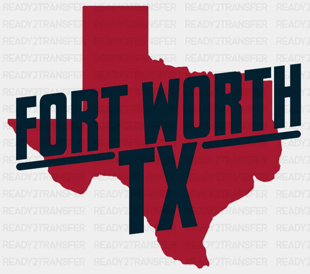 Fort Worth TX - States & Cities DTF Transfer