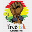 Free-Ish Juneteenth Blm Dtf Transfer Adult Unisex - S & M (10’) / Black
