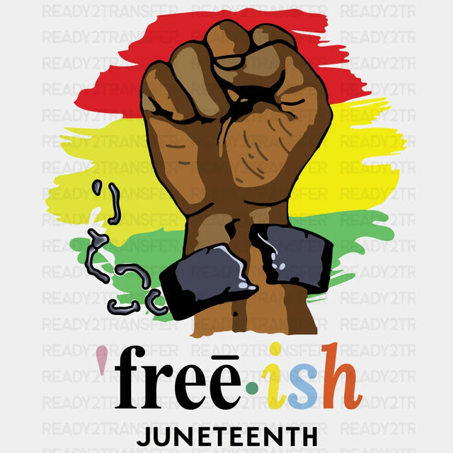 Free-Ish Juneteenth Blm Dtf Transfer Adult Unisex - S & M (10’) / Black
