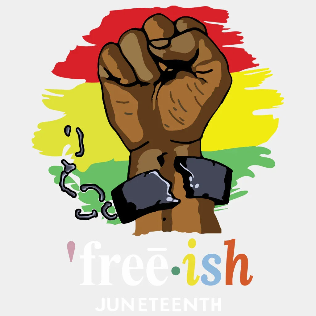 Free-Ish Juneteenth Blm Dtf Transfer Adult Unisex - S & M (10’) / White