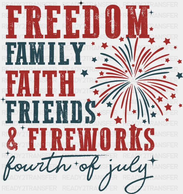 Freedom Family Faith Friends & Fireworks - 4th Of July DTF Transfer