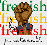 Freeish Juneteenth - Juneteenth DTF Transfer ready2transfer Dark Color Design (See Imaging)