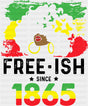 Freeish Since 1865 Afro Girl - Juneteenth DTF Transfer Adult Unisex - S & M (10’’) / Dark Color Design (See Imaging)
