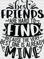 Friends Are Hard To Find - Best Dtf Transfer Adult Unisex S & M (10’’) / Dark Color Design (See