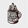 Fuel Your Dreams - Minimal UV Sticker Permanent UV DTF Decal