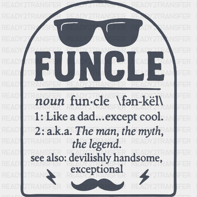 Funcle Definition B&W - Uncle DTF Transfers ready2transfer Dark Color Design (See Imaging)