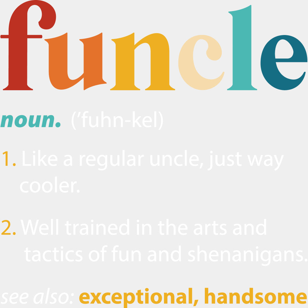 Funcle Definition - Uncle DTF Transfers ready2transfer Light Color Design (See Imaging)