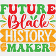 Future Black History Maker - Month Dtf Heat Transfer