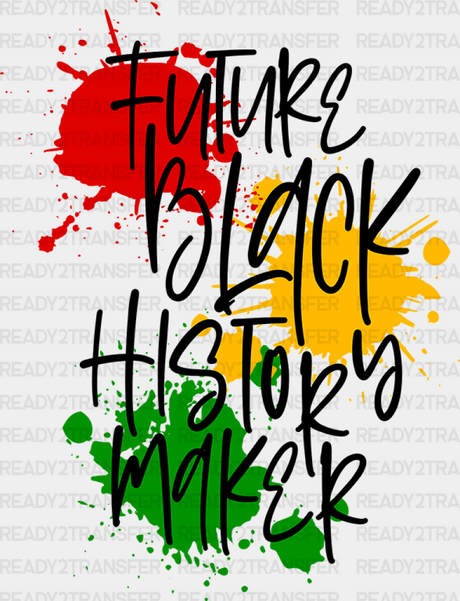 Future Black History Maker - Month Dtf Heat Transfer Adult Unisex S & M (10’) / Dark Color Design