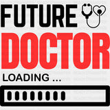 Future Doctor Loading - Medical School DTF Transfers ready2transfer Dark Color Design (See Imaging)
