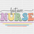 Future Nurse, Colorful - Nurse DTF Transfers ready2transfer
