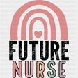 Future Nurse, Pink Rainbow - Nurse DTF Transfers ready2transfer Dark Color Design (See Imaging)