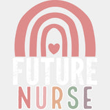 Future Nurse, Pink Rainbow - Nurse DTF Transfers ready2transfer Light Color Design (See Imaging)