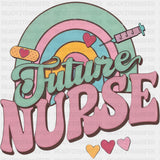 Future Nurse, Rainbow & Little Hearts - Nurse DTF Transfers ready2transfer