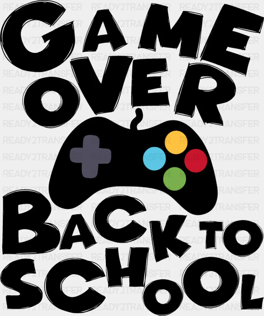 Game Over Back To School Controller - Back To School DTF Transfer Adult Unisex - S & M (10’’) / Dark Color Design (See