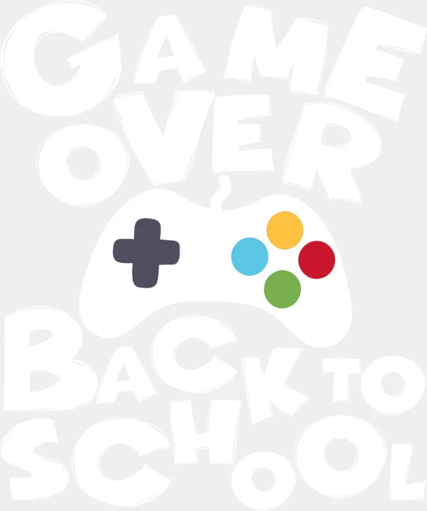 Game Over Back To School Controller - Back To School DTF Transfer Adult Unisex - S & M (10’’) / Light Color Design (See