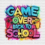 Game Over Back To School - Dtf Heat Transfer