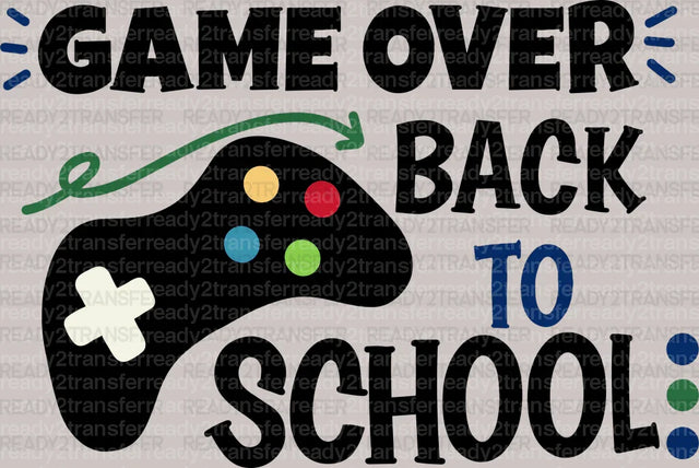 Game Over Back To School DTF Transfer - ready2transfer