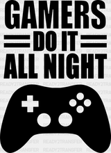 Gamers Do It All Night - Video Game Dtf Heat Transfer Adult Unisex S & M (10’’) / Dark Color