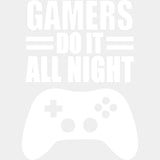 Gamers Do It All Night - Video Game DTF Heat Transfer ready2transfer Light Color Design ( See imaging )