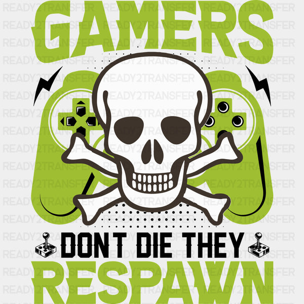 Gamers Don't Die They Respawn - Video Games DTF Transfers