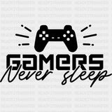 Gamers Never Sleep - Video Game DTF Heat Transfer ready2transfer Dark Color Design ( See imaging )