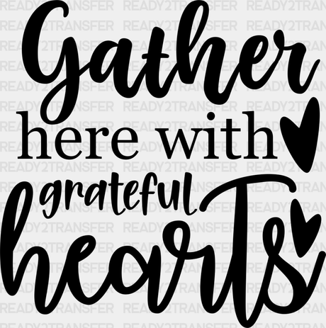 Gather Here With Grateful Hearts - Family Reunion Dtf Heat Transfer Adult Unisex S & M (10’’) /