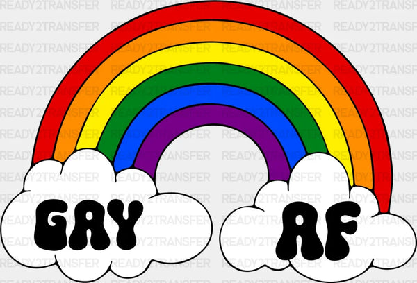 Gay AF Rainbow Design - Gay Theme DTF Transfer