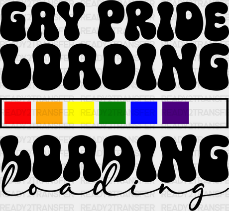 Gay Pride Loading - Theme Dtf Transfer Adult Unisex S & M (10’’) / Dark Color Design (See Imaging)