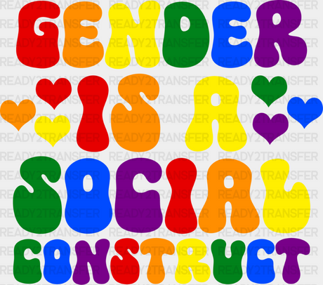 Gender Is A Social Construct - Gay Theme Dtf Transfer