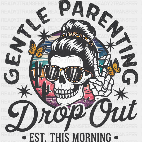 Gentle Parenting, Drop Out, Est. This Morning - Parents DTF Transfers