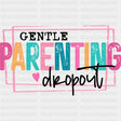 Gentle Parenting Dropout - Parents DTF Transfers ready2transfer Dark Color Design (See Imaging)