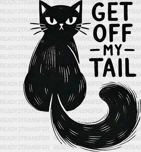 Get Off My Tail - Cats Iron On Dtf Transfer Adult Unisex S & M (10’’) / Dark Color Design (See