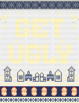 Get Ugly - Christmas DTF Transfer