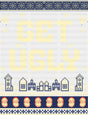 Get Ugly - Christmas DTF Transfer