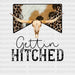 Gettin HITCHED Cow Figure Bull DTF Transfer ready2transfer White