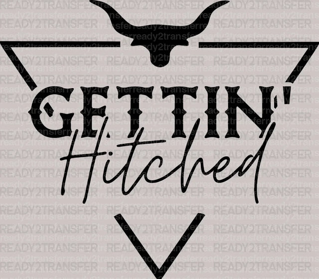 GETTIN Hitched DTF Transfer - ready2transfer